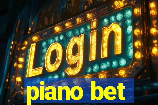 piano bet